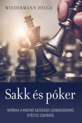 Sakk s pker (Krnika a magyar gazdasgi szabadsgharc gyztes csatirl)