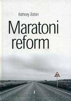 Bthory Zoltn - Maratoni reform - A magyar kzoktats reformjnak trtnete 1972-2000