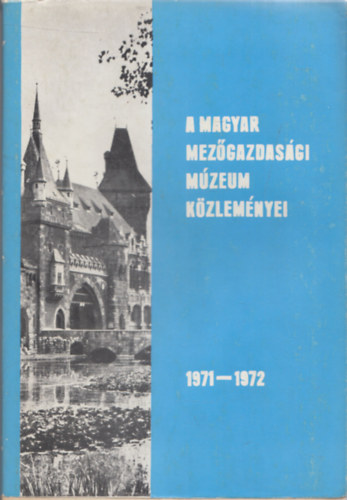 A Magyar mez�gazdas�gi M�zeum k�zlem�nyei 1971-1972