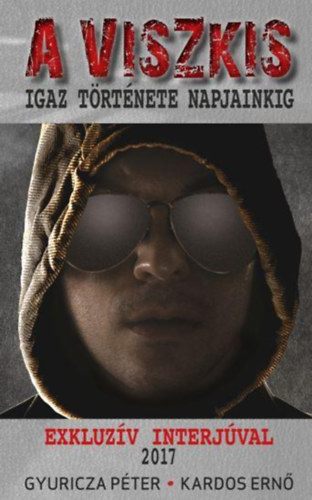 A viszkis igaz trtnete napjainkig (exkluzv interjval)