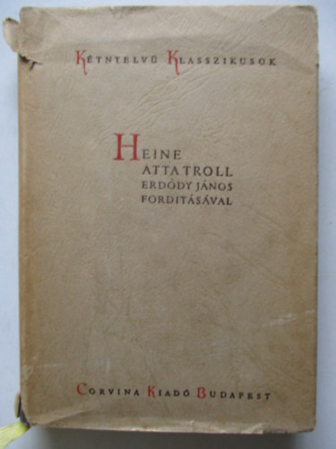 Heinrich Heine - Atta Troll -Nyrji lom (Ktnyelv Klasszikusok)