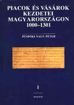 Piacok s vsrok kezdetei Magyarorszgon 1000-1301