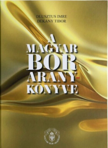 A magyar bor aranyk�nyve