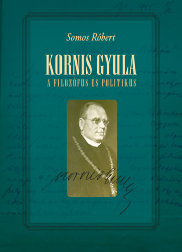 Kornis Gyula, a filoz�fus �s politikus