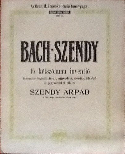 15 ktszlamu inventi (fokozatos sszelltsban, ujjrenddel, eladsi jelekkel s jegyzetekkel elltta Szendy rpd) 186. sz.