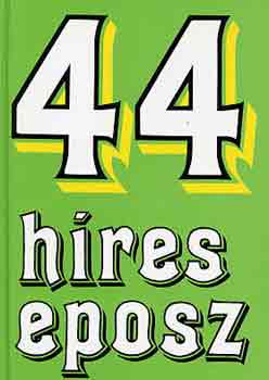 44 hres eposz