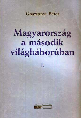 Magyarorsz�g a m�sodik vil�gh�bor�ban I.