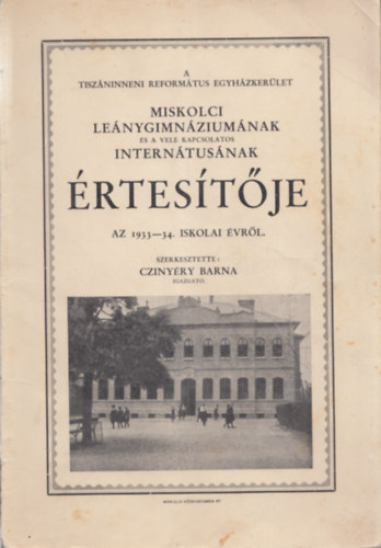 A Miskolci Lenygimnzium s a vele kapcsolatos Interntusnak rtestje az 1933-34. iskolai vrl