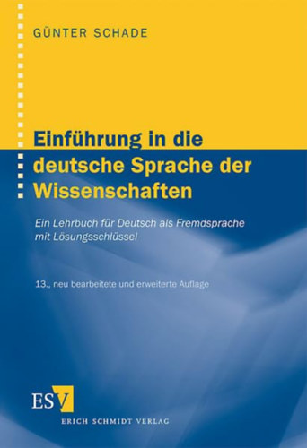 Günter Schade - Einführung in die deutsche Sprache der Wissenschaften