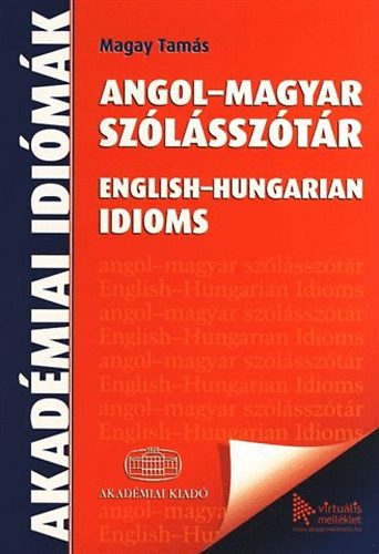 Angol-magyar szlssztr - English-Hungarian Idioms