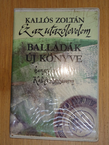 Kallós Zoltán Kallós Archívum - Ez az utazólevelem - Balladák új könyve - hangzó melléklet (4 magnókazetta)