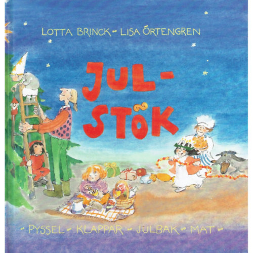 Julstk - Pyssel - Klappar - Julbak - mat (Karcsonyi rendetlensg - Kzmvessg - Taps - Karcsonyi stemnyek - telek)