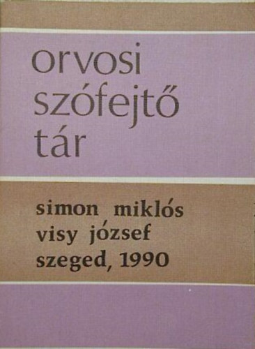 Simon Mikl�s; Visy J�zsef - Orvosi sz�fejt� t�r