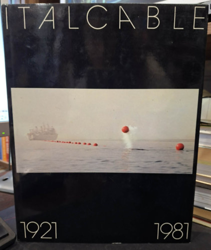 Italcable 1921-1981 (Italcable telekommunik�ci�s c�g t�rt�nete olasz nyelven)