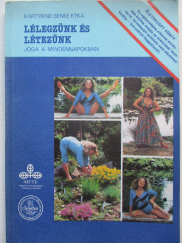 Llegznk s lteznk (jga a mindennapokban)