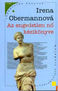 Irena Obermannov - Az engedetlen n kziknyve