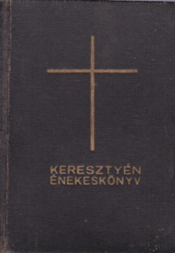 Keresztny nekesknyv - A Dunntli evanglikus nekesknyv rvidtett kiadsa j rsszel