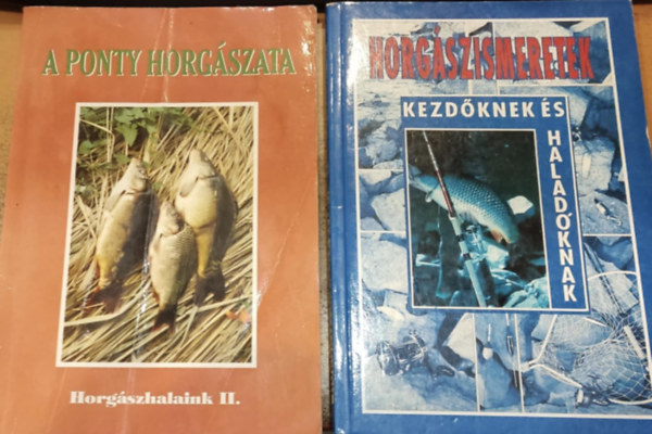 2 db Horgszismeretek kezdknek s haladknak + A ponty horgszata