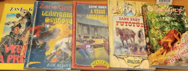 5 db Zane Grey western: A vgs leszmols + Az erd szerelmese + Futtz + Lenyrabls a vadonban + Vgzet a prrin