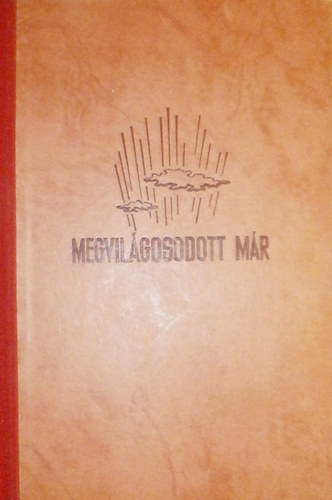 Megvil�gosodott m�r (I-II.)