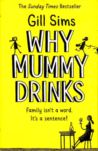 Gill Sims - Why Mummy Drinks