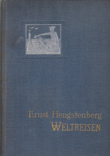 Ernst Hengstenberg - Weltreisen