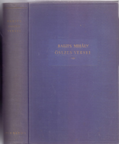 Babits Mihly sszes versei 1902-1937 (Babits Mihly sszegyjttt Munki I.)