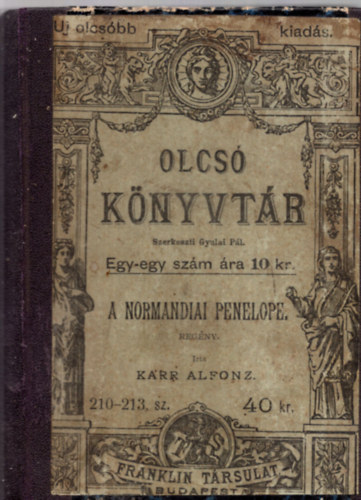A normandiai Penelope, Flaubert, Egy j asszony levelei, A szp Anik ( 4 m egybektve )