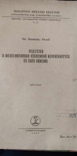 Dr. Brodszky Dezs - Fejezetek a dieselmotorban vgbemen keverkpzs s gs krbl - kzirat