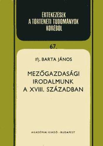 Barta J�nos - Mez�gazdas�gi irodalmunk a XVIII. sz�zadban