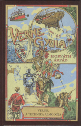 Verne a technika lmodja (Jules Verne sszes mvei 80.)