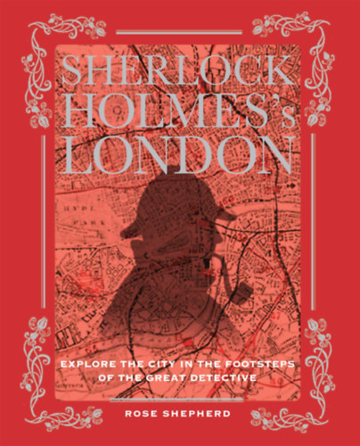 Sherlock Holmes's London: Explore the city in the footsteps of the great detective