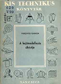 Vukovits Gedeon - A haj�modellez�s �b�c�je