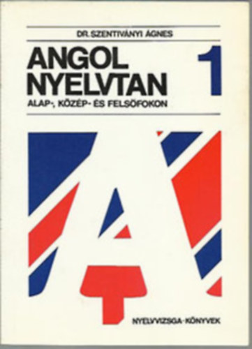 Angol Nyelvtan 1. Alap-,K�z�p- �s Fels�fokon