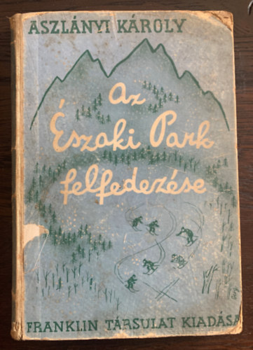 Aszl�nyi K�roly - Az �szaki Park felfedez�se