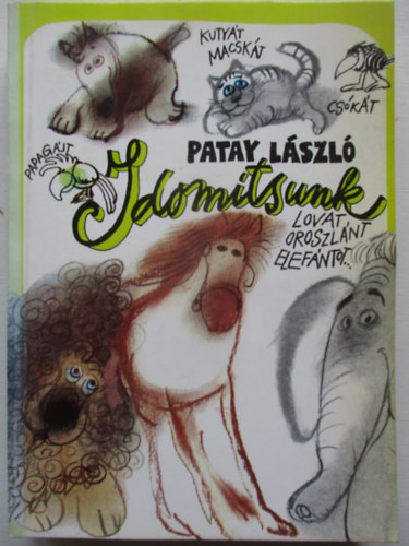 Idom�tsunk lovat, oroszl�nt, elef�ntot...