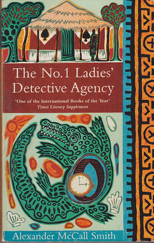 Alexander McCall Smith - The No. 1 Ladies' Detective Agency