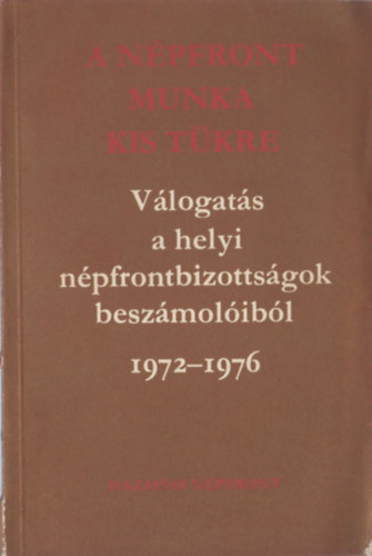 A Npfront-Munka kis tkre - Vlogats a helyi npfrontbizottsgok beszmolibl (1972-1976)