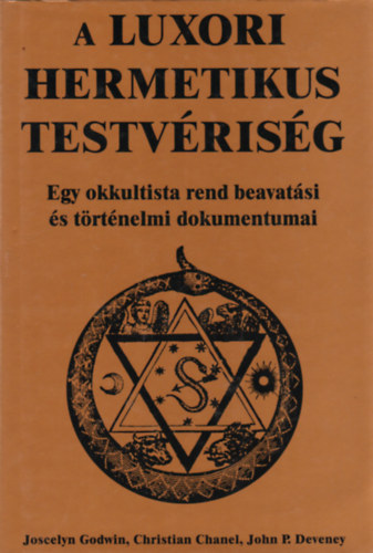 Goldvin-Chanel-Deveney - A luxori hermetikus testvrisg (Egy okkultista rend beavatsi s trtnelmi dokumentumai)