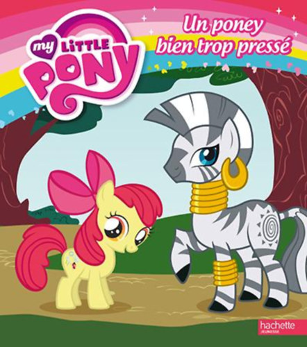 My Little Pony - Un poney bien trop press