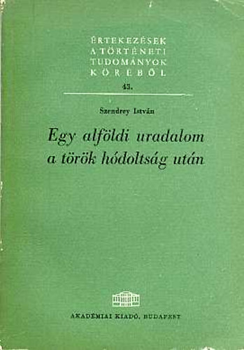 Egy alf�ldi uradalom a t�r�k h�dolts�g ut�n