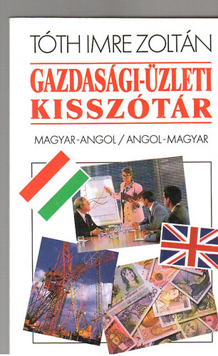 Tth Imre Zoltn - Gazdasgi-zleti kissztr (magyar-angol, angol-magyar)