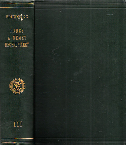 Harcz a nmet hegemnirt (1859-1866) II. ktet