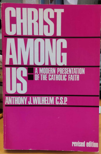 Christ Among Us: A Modern Presentation of the Catholic Faith