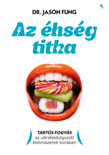 Dr. Jason Fung - Az éhség titka