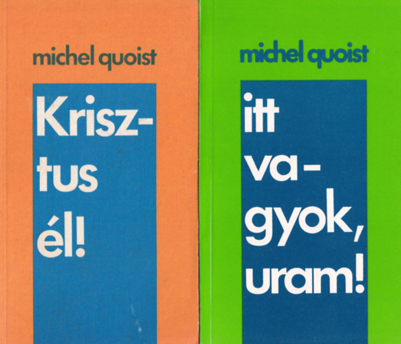 2 db Michel Quoist: Krisztus �l!, Itt vagyok uram!