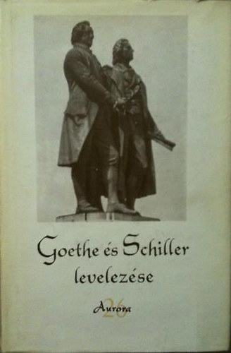 Halsz Eld  (szerk.) - Goethe s Schiller levelezse