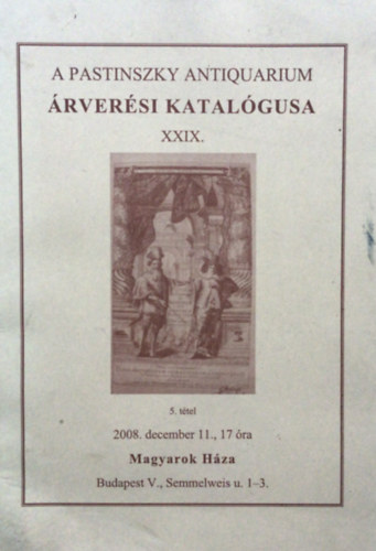 A Pastinszky Antiquarium �rver�si katal�gusa XXIX. 2008.