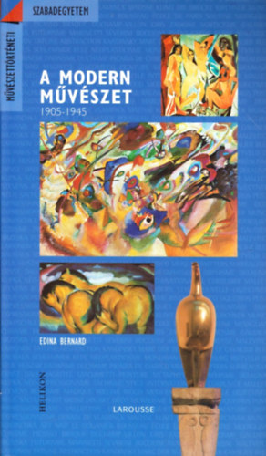 Edina Bernard - A modern mvszet 1905-1945 (Mvszettrtneti szabadegyetem)
