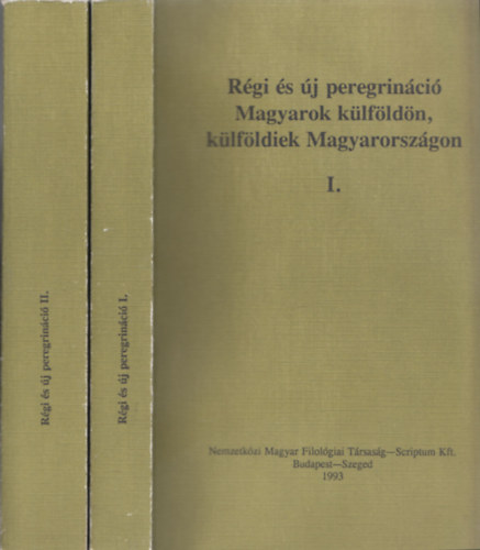 Rgi s j peregrinci I-II. (Magyarok klfldn, klfldiek Magyarorszgon)
